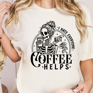 I Hate Everyone but Coffee Helps SVG, Skeleton Coffee