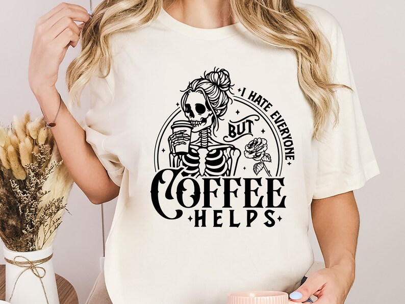 I Hate Everyone but Coffee Helps SVG, Skeleton Coffee