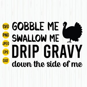 instant download htv Gobble Me Swallow Me Drip Down the Side of Me Thanksgiving WAP parody design PNG