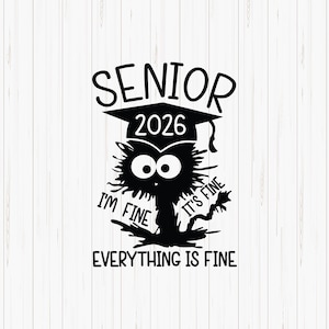 Senior 2026 Schwarze Katze Abschluss SVG: Mir geht es gut, alles ist in Ordnung (Digitaler Download)