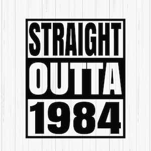 Straight Outta 1984 SVG: verjaardagsshirtontwerp (digitale download)