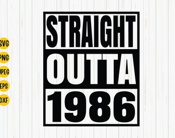 Straight Outta 1986 SVG: Birthday Shirt Design (Digital Download)
