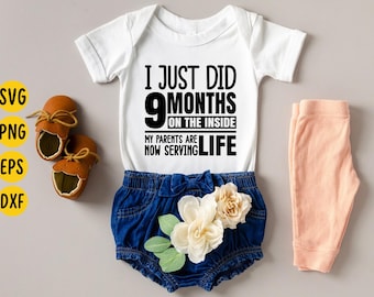 I Just Did 9 Months On The Inside Svg, Newborn Baby Svg, Baby Shower, New Mom Svg, Funny Newborn Shirt Svg, Baby Svg,  Digital Download