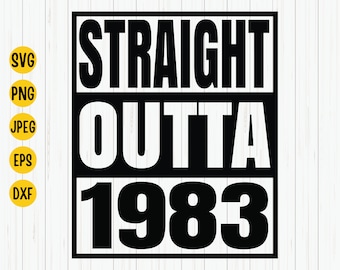 Straight Outta 1983 SVG: Birthday Shirt Design (Digital Download)