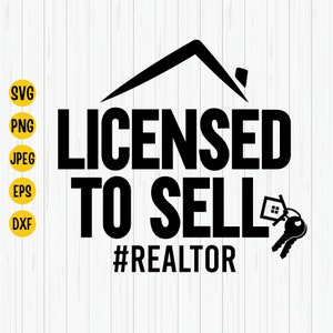 Realtor SVG: Licensed To Sell Design (Digital Download)
