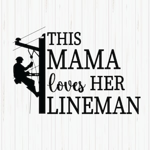 This Mom Loves Her Lineman SVG, Linemen Power, Lineman Electrician, Lineworker, Climbing Hooks, Lineman Svg for Cut File