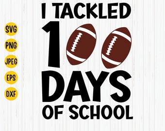 100 Days of School Football SVG: "I Tackled" Design (Digital Download)