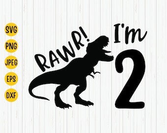 Rawr I'm 2 Dinosaur Birthday SVG: T-Rex Cricut File (Digital Download)
