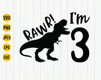 Rawr I'm 3 Dinosaur Birthday SVG: T-Rex 3rd Birthday (Digital Download)
