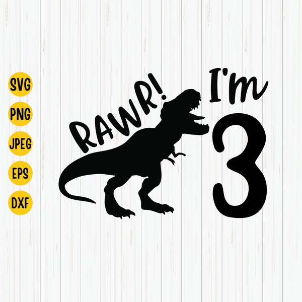 Rawr I'm 3 Svg, Third Birthday Svg, Dinosaur Birthday Svg, Birthday Saurus Svg, 3rd Birthday Boy Svg, Three Years Old, T-Rex Svg, Cricut
