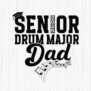 Senior 2025 tambour-major papa SVG, promotion 2025, fanfare, conception de chemise tambour-major, groupe senior Svg, senior papa 2025 fichier coupe Svg