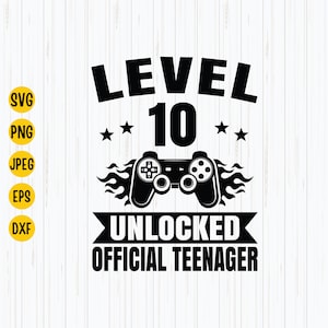 Level 10 Unlocked Gamer SVG: 10th Birthday Teenager Shirt (Digital Download)