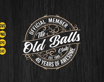Old Balls Club 1986 SVG: 40th Birthday Design (Digital Download)
