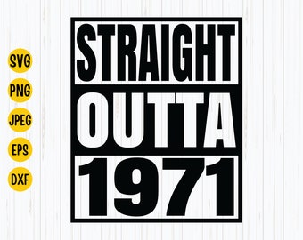Straight Outta 1971 Svg、Eps、Png、Jpg、1971 誕生日 Svg、誕生日、カッティング ファイル、即時ダウンロード