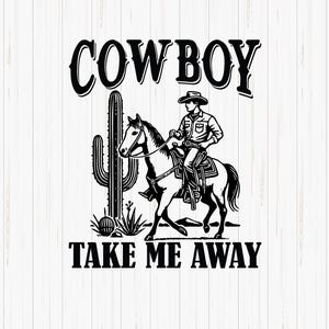 Retro Cowboy Take Me Away SVG: Western Cowgirl Design (Digital Download)