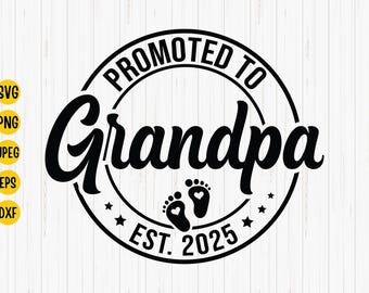 Promoted To Grandpa Est. 2025 SVG: New Grandpa Design (Digital Download)