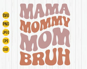 Mama Mommy Mom Bruh SVG: Mothers Day Cut File (Digital Download)