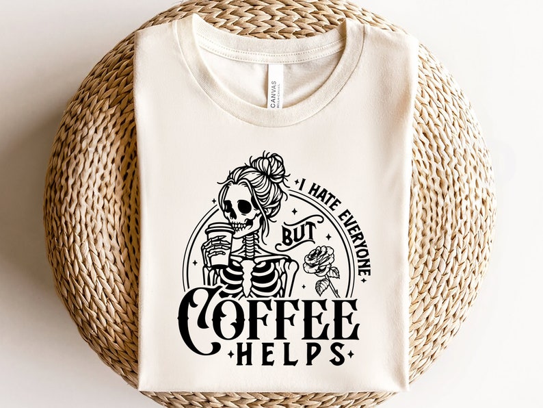I Hate Everyone but Coffee Helps SVG, Skeleton Coffee
