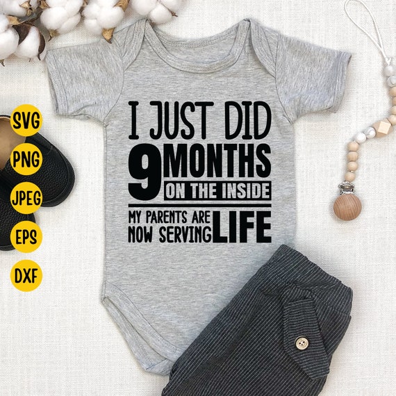 I Just Did Months On The Inside Svg, Newborn Baby Svg, Baby Shower, New  Mom Svg, Funny Newborn Shirt Svg, Baby Svg, Digital Download