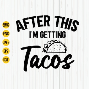 Danach bekomme ich Tacos SVG, Tacos svg, Tacos Liebhaber, Workout svg, Tacos Shirt svg, lustige Tacos svg svg, geschnittene Datei für Cricut