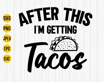 Danach bekomme ich Tacos SVG: Lustiges Workout-Shirt Schnittdatei (Digitaler Download)