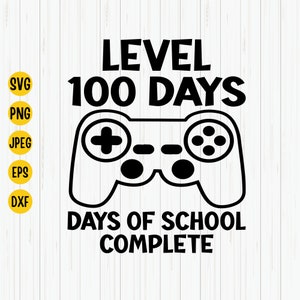 Level 100 Days of School Complete Gamer SVG: Video Game Shirt Design (Digital Download)