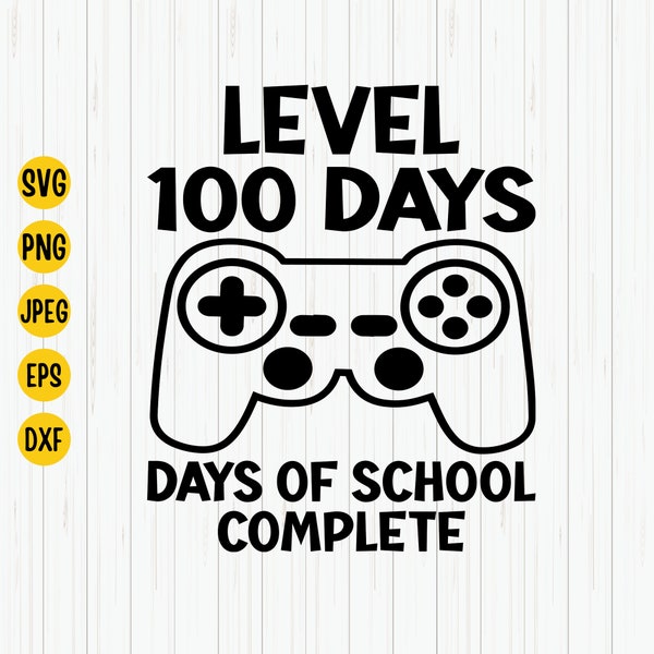 Level 100 Days Of School Complete Svg, 100th Day of School Svg, 100 Days Gamer Svg, Video Game, 100 Days Shirt Svg, Silhouette, Cricut