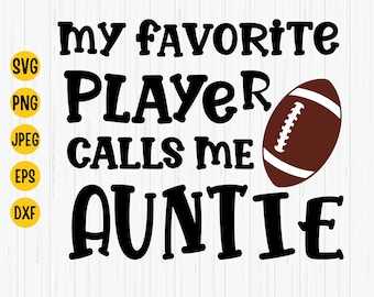 Football Auntie SVG: My Favorite Player Calls Me Auntie (digitale download)