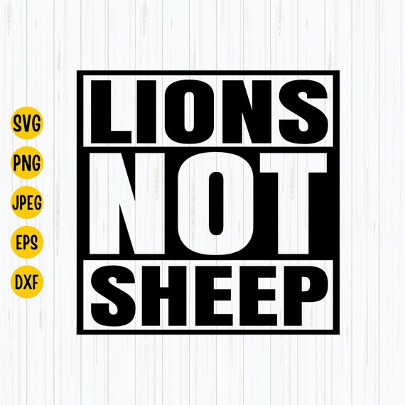 Raise Lions Not Sheep Svg Awaken the Lions Freedom Patriotic Etsy