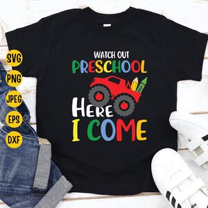 Watch Out Preschool Here I Come Svg, First Day of School, Monster Truck ...