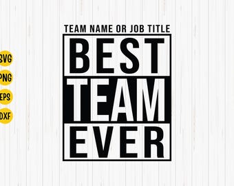 Personalized Team Ever SVG, Custom Group Design (Digital Download)