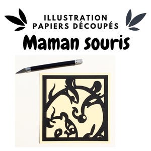 Peut inclure: Illustration de découpage de papier avec le texte "ILLUSTRATION PAPIERS DÉCOUPÉS" et "Maman souris". Le motif présente une silhouette noire d'une famille de souris. Un cutter noir est placé au-dessus.