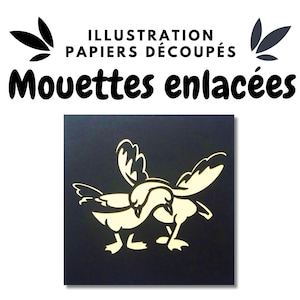 Può includere: Illustrazione di due gabbiani intrecciati, ritagliati in carta beige chiaro, su sfondo nero. Il testo include "ILLUSTRATION PAPIERS DÉCOUPÉS" e "Mouettes enlacées".