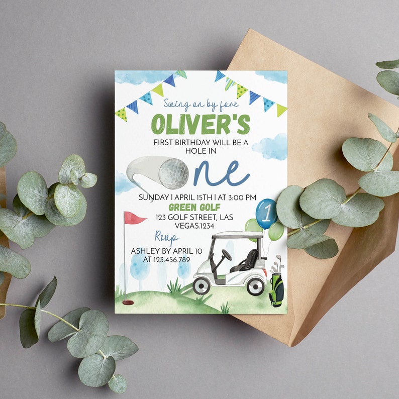 May include: A blue and green golf-themed first birthday party invitation with a golf cart, golf balls, and the text "Swing on by for Oliver's First Birthday Will Be A Hole In One. Sunday I April 15th I At 3:00 PM Green Golf 123 Golf Street, Las Vegas. 1234 RSVP Ashley By April 10 At 123.456.789"