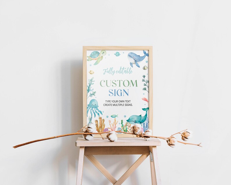 May include: A printable sign with a watercolor illustration of ocean animals, including a whale, dolphin, turtle, jellyfish, and coral. The sign says "Fully editable CUSTOM SIGN TYPE YOUR OWN TEXT CREATE MULTIPLE SIGNS".