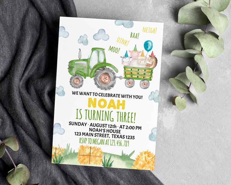 May include: A rectangular birthday invitation card featuring a watercolour green tractor pulling a wagon with farm animals wearing party hats. Text reads: WE WANT TO CELEBRATE WITH YOU! NOAH IS TURNING THREE! SUNDAY AUGUST 12TH AT 2:00 PM 123 MAIN STREET TEXAS 1235 RSVP TO MEGAN AT 123.456.789.