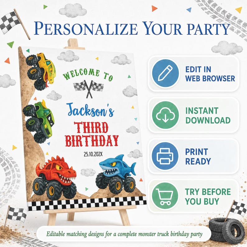 May include: A monster truck birthday party sign featuring a yellow, green, red, and blue truck, checkered flags, and the text "Welcome to Jackson's Third Birthday 25.10.202X". Includes icons for web editing, instant download, and printing.