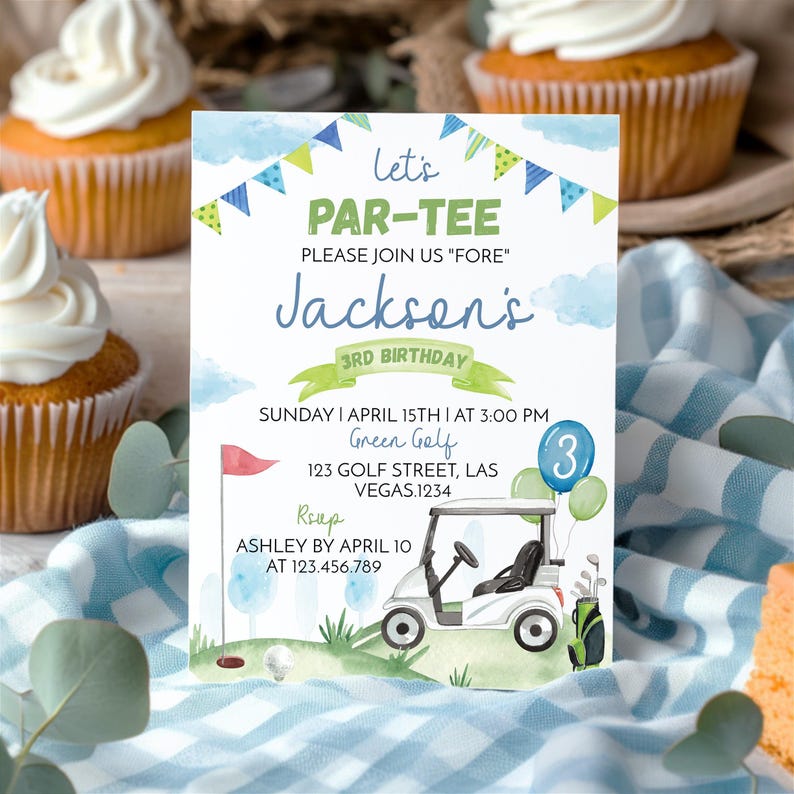 May include: A rectangular birthday invitation card featuring a golf theme with blue sky, green bunting, a golf cart, a golf bag, and a red flag. The text reads: Let's PAR-TEE PLEASE JOIN US FORE Jackson's 3RD BIRTHDAY SUNDAY APRIL 15TH AT 3:00 PM Green Golf 123 GOLF STREET, LAS VEGAS.1234 RSVP ASHLEY BY APRIL 10 AT 123.456.789.