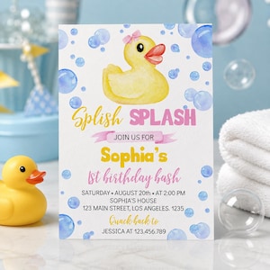 May include: A rectangular invitation card featuring a yellow rubber duck with a pink bow, blue watercolor bubbles, and the text: Splish Splash, Join us for Sophia's 1st birthday bash, Saturday August 20th at 2:00 PM, Sophia's house, 123 Main Street, Los Angeles.