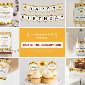 May include: A collection of sunflower-themed party decorations including a birthday invitation, a Happy Birthday banner, a welcome sign, a custom sign, a water bottle label, a thank you tag, cupcake toppers, and a food label card with floral designs.