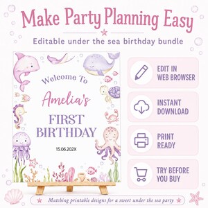 May include: A digital birthday sign template featuring watercolor sea creatures like a dolphin, whale, turtle, and octopus. The text reads Make Party Planning Easy, Editable under the sea birthday bundle, Welcome To Amelia's FIRST BIRTHDAY.