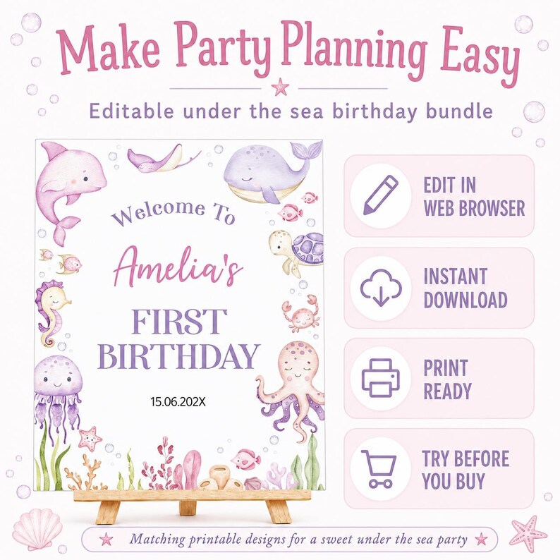 May include: A digital birthday sign template featuring watercolor sea creatures like a dolphin, whale, turtle, and octopus. The text reads Make Party Planning Easy, Editable under the sea birthday bundle, Welcome To Amelia's FIRST BIRTHDAY.