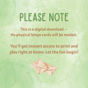May include: A digital download announcement with a watercolor background. The text "PLEASE NOTE" is at the top, followed by a description of the digital download. Two brown envelopes are at the bottom. The text says, "You'll get instant access to print and play right at home. Let the fun begin!"