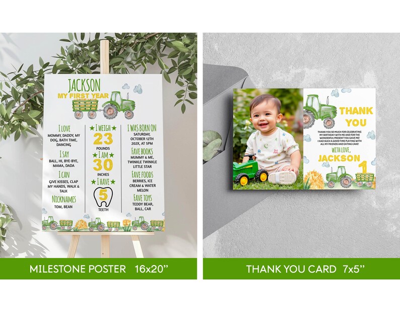 May include: A green and yellow tractor themed first birthday milestone poster with a photo of a baby boy. The poster includes the baby's name, weight, height, and other milestones. A thank you card with a photo of the baby boy and a tractor design is also included.
