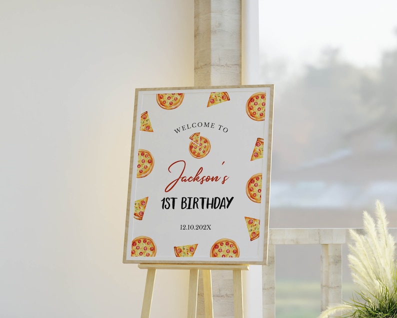 May include: A white sign with a wood frame and easel stand. The sign has a pizza theme with watercolor illustrations of pizzas and the text "Welcome to Jackson's 1st Birthday 12.10.202X".