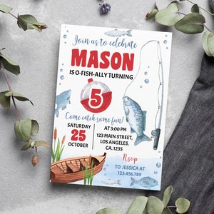 May include: A blue and white birthday invitation with a red and white fishing bobber. The invitation says "Join us to celebrate Mason is o-fish-ally turning 5. Come catch some fun!"  The invitation also includes the date, time, and location of the party. RSVP information is included at the bottom of the invitation.