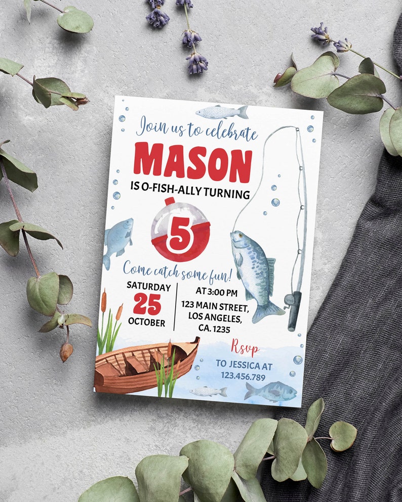 May include: A blue and white birthday invitation with a red and white fishing bobber. The invitation says "Join us to celebrate Mason is o-fish-ally turning 5. Come catch some fun!"  The invitation also includes the date, time, and location of the party. RSVP information is included at the bottom of the invitation.