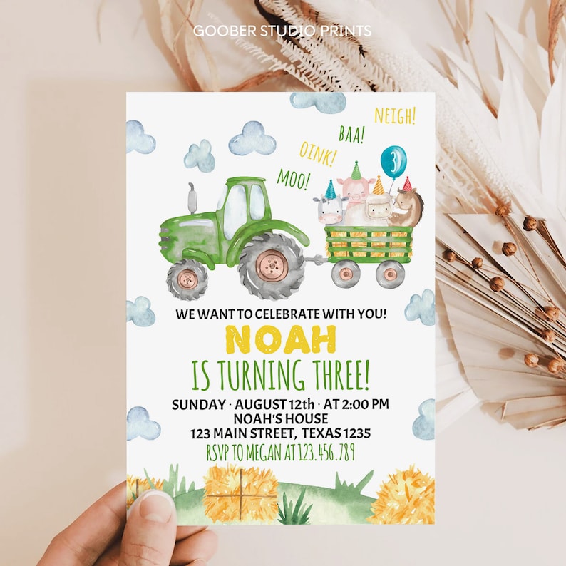 May include: A birthday invitation card featuring a green tractor pulling a wagon filled with farm animals wearing party hats. The text reads: WE WANT TO CELEBRATE WITH YOU! NOAH IS TURNING THREE! SUNDAY AUGUST 12th AT 2:00 PM NOAH'S HOUSE 123 MAIN STREET TEXAS 1235 RSVP TO MEGAN AT 123.456.789.