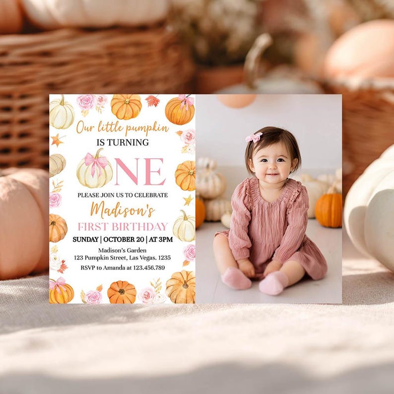 May include: A birthday invitation with a photo of a baby girl and text that reads "Our little pumpkin is turning ONE." The invitation includes the date, time, and location of the party, with pumpkin and floral illustrations.