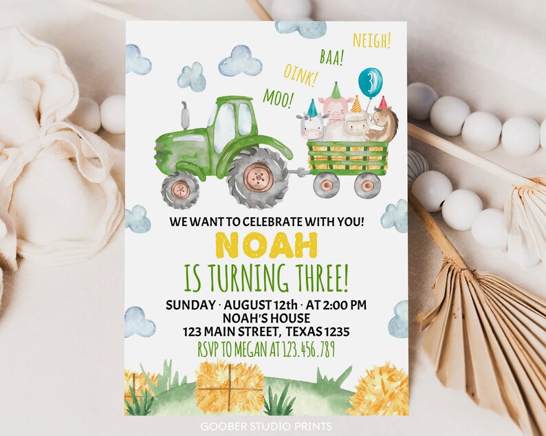 May include: A birthday invitation card featuring a green tractor pulling a wagon with farm animals wearing party hats. Text reads: WE WANT TO CELEBRATE WITH YOU! NOAH IS TURNING THREE! SUNDAY AUGUST 12th AT 2:00 PM NOAH'S HOUSE 123 MAIN STREET TEXAS 1235 RSVP TO MEGAN AT 123.456.789.
